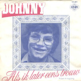 Als ik later eens trouw / Al ben ik nog jong
