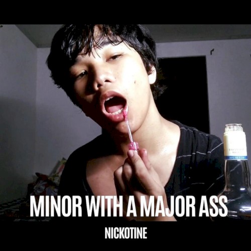 MINOR WITH A MAJOR ASS