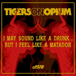 I May Sound Like a Drunk… but I Feel Like a Matador