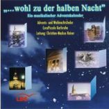 „…wohl zu der halben Nacht“: Ein musikalischer Adventskalender: Advents- und Weihnachtslieder