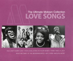 The Ultimate Motown Collection: Love Songs