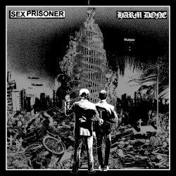 Sex Prisoner / Harm Done