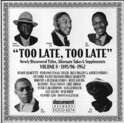 Too Late, Too Late: Newly Discovered Titles, Alternate Takes & Supplements, Volume 8 (1895/96-1942)