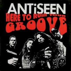 Here to Ruin Your Groove