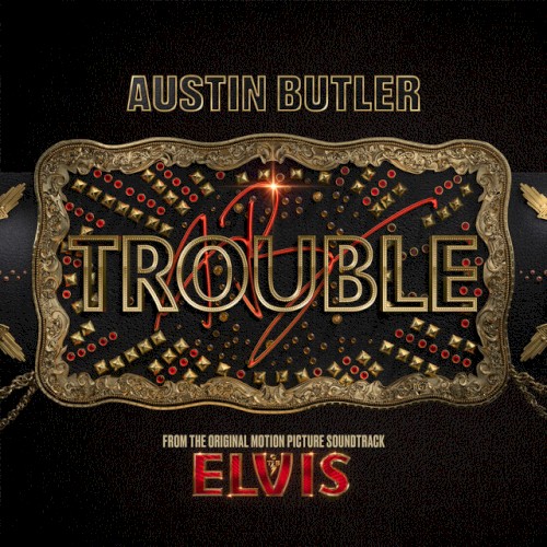 Trouble (From the Original Motion Picture Soundtrack ELVIS)