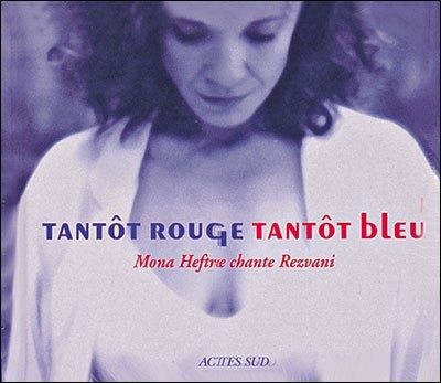 Tantôt rouge tantôt bleu: Mona Heftre chante Rezvani