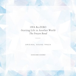 OVA Re:ZERO -Starting Life in Another World- The Frozen Bond Original Soundtrack