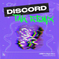 Discord (TAK remix)