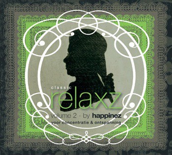 Classic Relaxz, Volume 2 - By Happinez: Voor Concentratie & Ontspanning