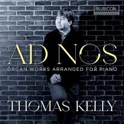 Ad nos: Organ Works Arranged for Piano