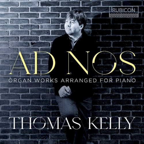 Ad nos: Organ Works Arranged for Piano