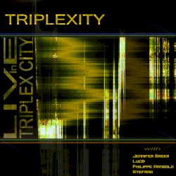 Live in Triplex City
