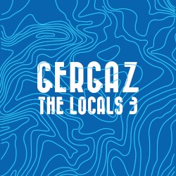 GERGAZ | the Locals 3