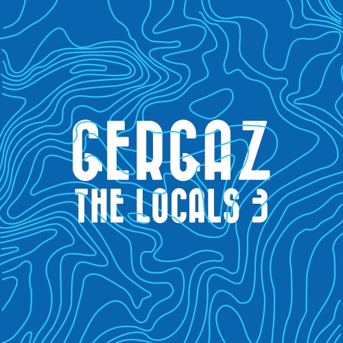 GERGAZ | the Locals 3
