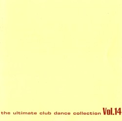 Club Sounds: The Ultimate Club Dance Collection, Vol. 14