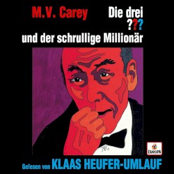 Die drei ??? und der schrullige Millionär