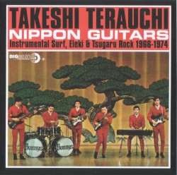 Nippon Guitars (Instrumental Surf, Eleki & Tsugaru Rock 1966-1974)