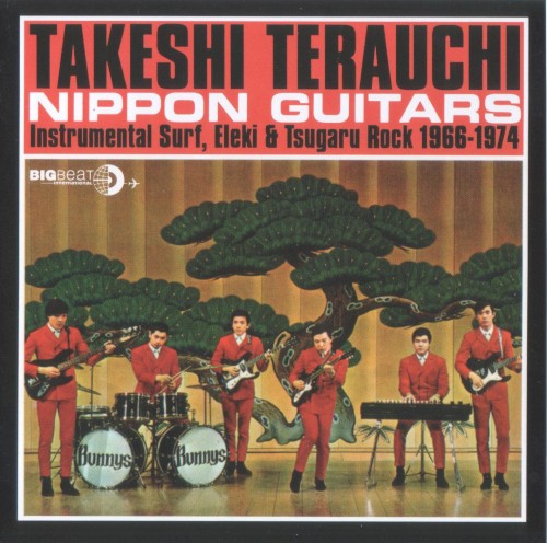 Nippon Guitars (Instrumental Surf, Eleki & Tsugaru Rock 1966-1974)