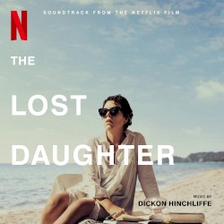 The Lost Daughter: Soundtrack from the Netflix Film