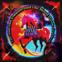 The Unicorn Tornado and the Blood Moon Goddess