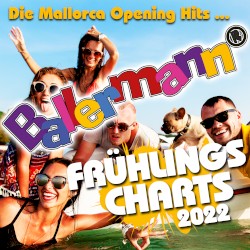 Ballermann: Frühlingscharts 2022 (Die Mallorca Opening Hits ...)