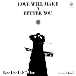 LOVE WILL MAKE A BETTER YOU
