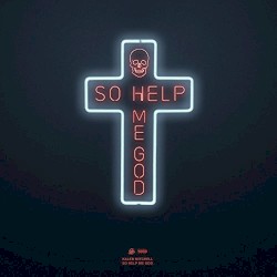 So Help Me God
