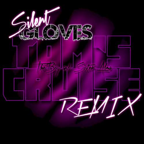 The Boy and Sister Alma - Tom's Cruise (Silent Gloves remix)