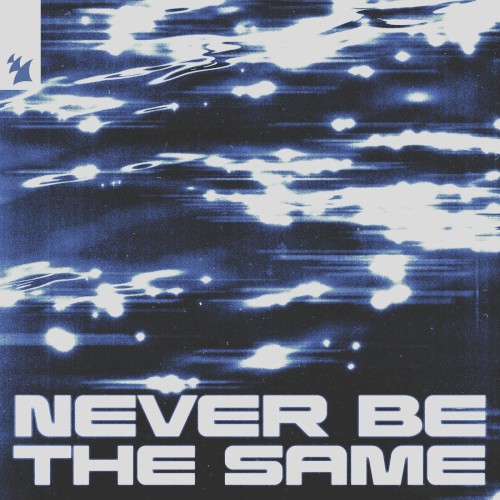 Never Be The Same