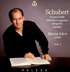 Schubert : Sonate D.959 / Mélodie hongroise / Allegretto / Ländler