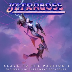 Slave to the Passion 2: The Perils of Shredwave Decadence