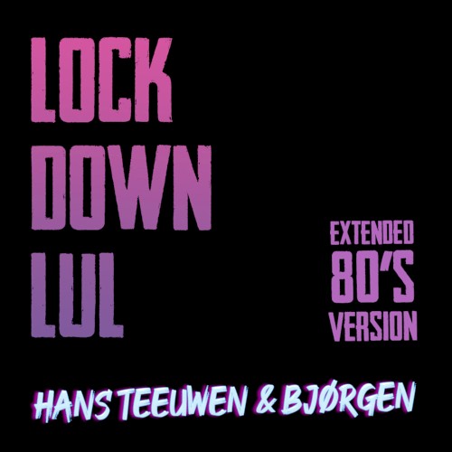 Lockdown L*l (Extended 80's Versie)