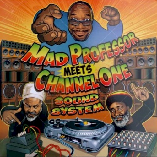 Mad Professor meets Channel One (Channel One tracks)