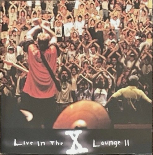 Live in the X Lounge II