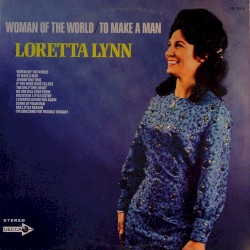 Woman of the World / To Make a Man