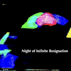 Night of Infinite Resignation