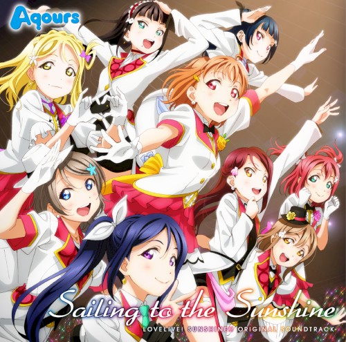 LOVELIVE! SUNSHINE!! ORIGINAL SOUNDTRACK: Sailing to the Sunshine