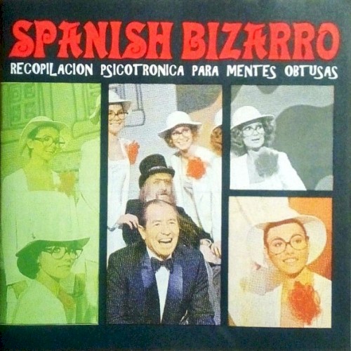 Spanish Bizarro, Vol. 1: Recopilación psicotrónica para mentes obtusas