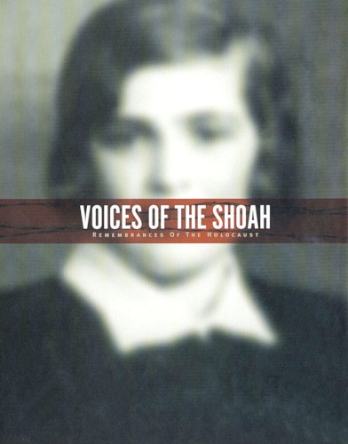 Voices of the Shoah: Remembrances of the Holocaust