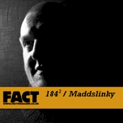 FACT Mix 184²: Maddslinky