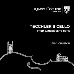Tecchler’s Cello: From Cambridge to Rome