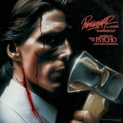 Dangerous (From the “American Psycho” Comic Series Soundtrack)