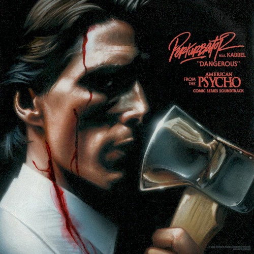 Dangerous (From the “American Psycho” Comic Series Soundtrack)