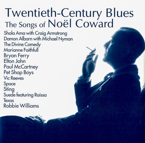 Twentieth Century Blues: The Songs of Noël Coward