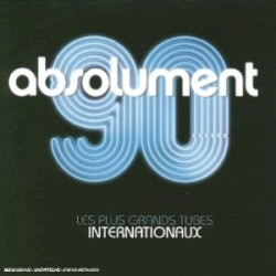 Absolument 90 : Les Plus Grands Tubes internationaux