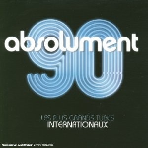 Absolument 90 : Les Plus Grands Tubes internationaux
