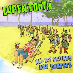 All My Friends Are Corpses