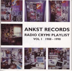 Ankst Records Radio Crymi Playlist, Volume 1: 1988–1998