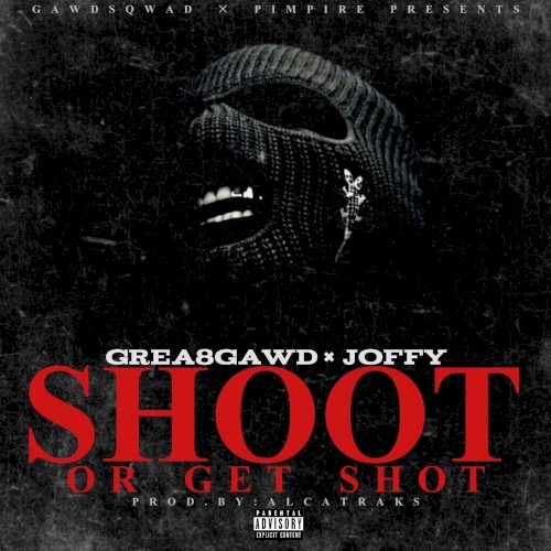 Shoot Or Get Shot