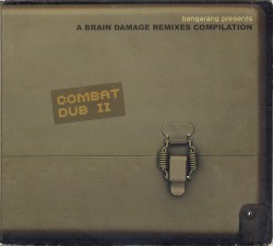 Combat Dub II: A Brain Damage Remix Compilation